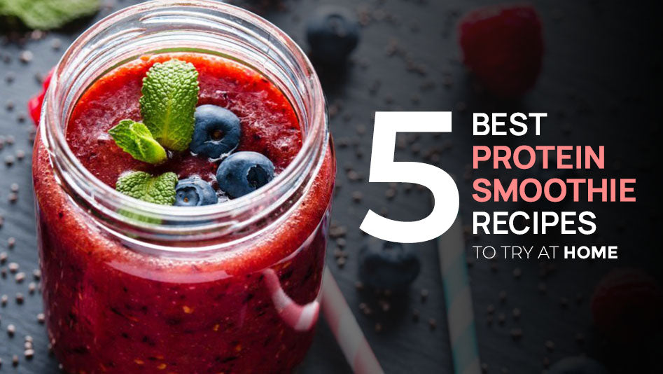 5 Best Protein Smoothies Recipes To Try At Home