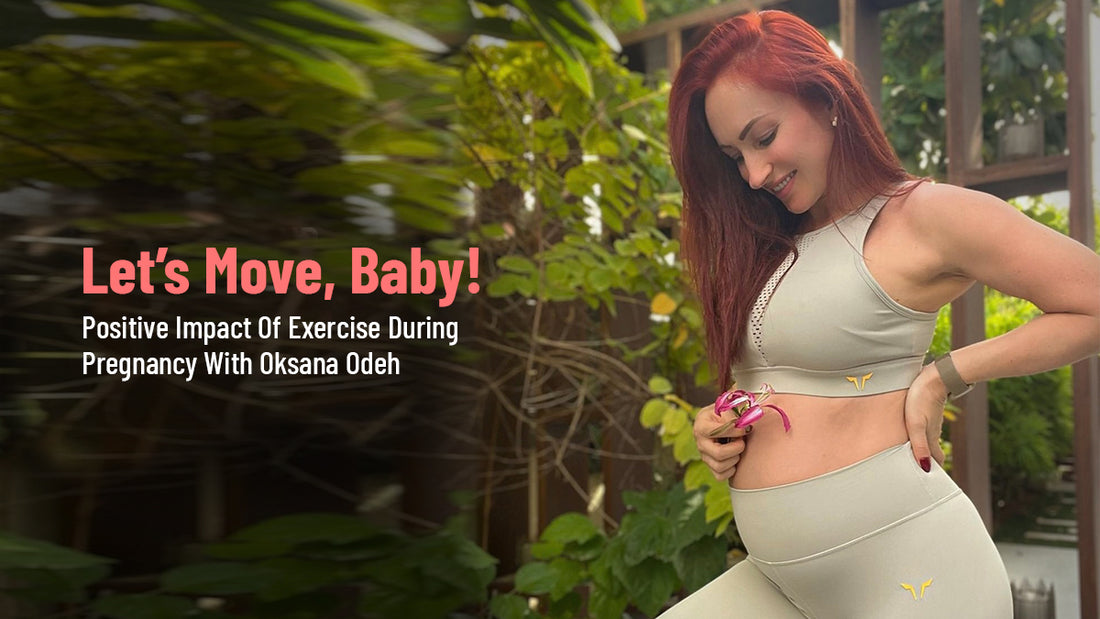 Let’s Move, Baby! Positive Impact Of Exercise During Pregnancy With Oksana Odeh 