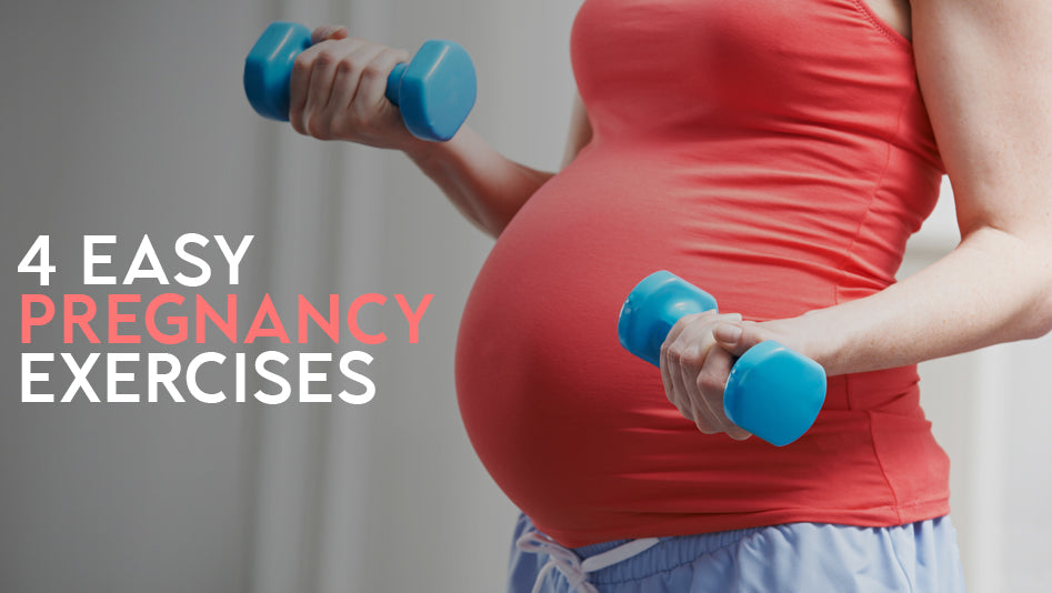 4 Easy Pregnancy Exercises